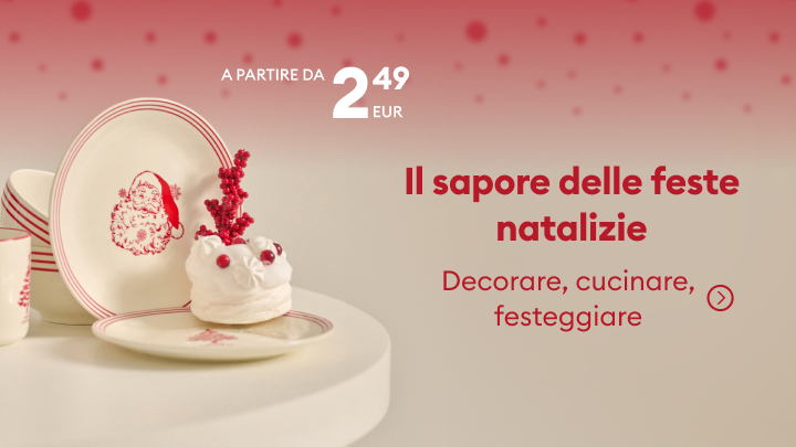Piatti e decorazioni natalizie per creare un'atmosfera speciale. Scopri idee per decorare, cucinare e festeggiare con stile, con prodotti a partire da 2,49 euro. Perfetti per le tue feste di Natale, unendo eleganza e tradizione. banner