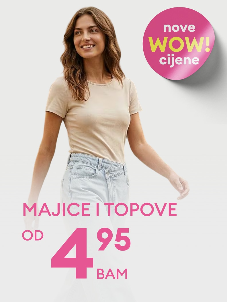 Promotivna poruka o sniženju: majice i topovi dostupni po novim WOW cijenama već od 4,95 BAM.