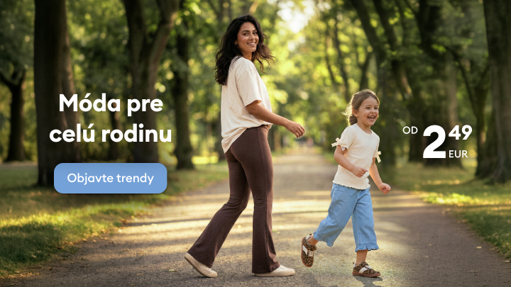 Propagácia módnej ponuky pre celú rodinu s dôrazom na pohodlné každodenné oblečenie a dostupné ceny, určená na objavovanie aktuálnych trendov.