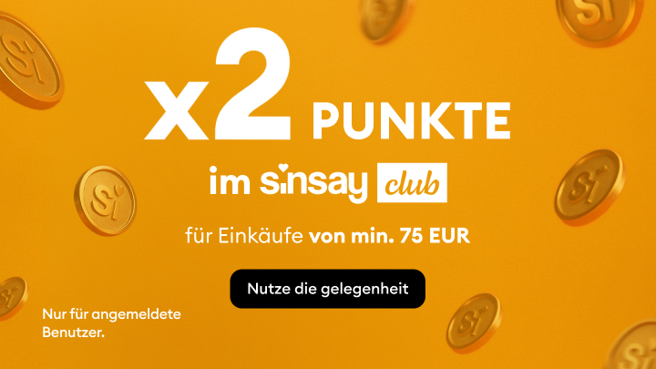 Promotion für Mitglieder des Sinsay Club: doppelte Bonuspunkte bei Einkäufen ab 75 Euro; Angebot nur für eingeloggte Nutzer und zur Teilnahme am Treueprogramm.