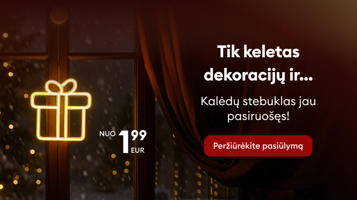 Tik keletas dekoracijų ir Kalėdų stebuklas jau pasiruošęs! Pasinaudokite pasiūlymu ir sukurkite šventinę nuotaiką vos nuo 1,99 EUR. Peržiūrėkite pasiūlymą ir atraskite būdą padaryti šventes dar ypatingesnes. banner