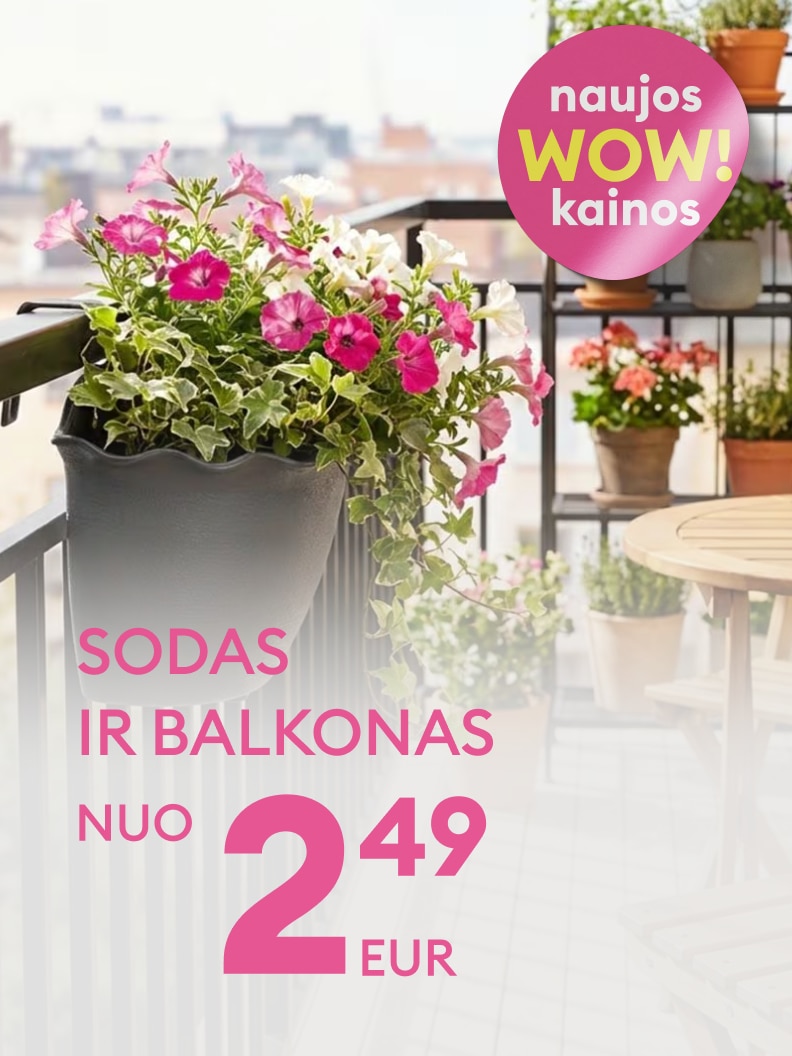 Sodo ir balkono prekių pasiūlymas su naujomis akcijinėmis kainomis nuo 2,49 EUR, skirtas įkvėpti atnaujinti balkono ar lauko erdvę.