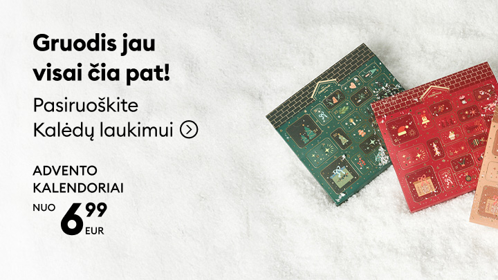 Gruodis jau visai čia pat! Pasiruoškite Kalėdų laukimui su išskirtiniais advento kalendoriais. Skirtingo dizaino kalendoriai su šventinėmis staigmenomis, pradedant nuo 6,99 EUR. Sukurkite ypatingą nuotaiką laukdami gražiausių metų švenčių. banner