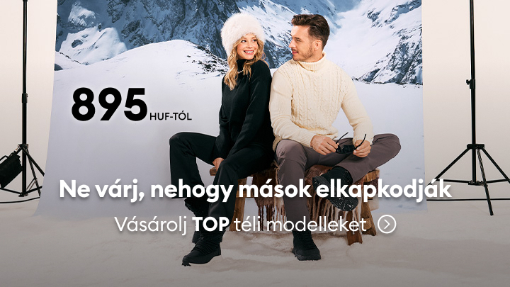 Téli kollekció reklámképe, amely arra ösztönöz, hogy vásárold meg a legjobb modelleket már 895 forinttól. A szöveg hangsúlyozza, hogy ne várj túl sokáig, mielőtt mások elkapkodják a termékeket.