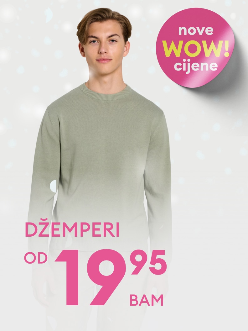 Džemperi dostupni po cijeni od 19,95 BAM. Nove WOW cijene donose povoljne ponude za odjeću. Idealna prilika za obnovu garderobe uz pristupačne cijene. Promotivna ponuda za kvalitetne i moderne džempere.