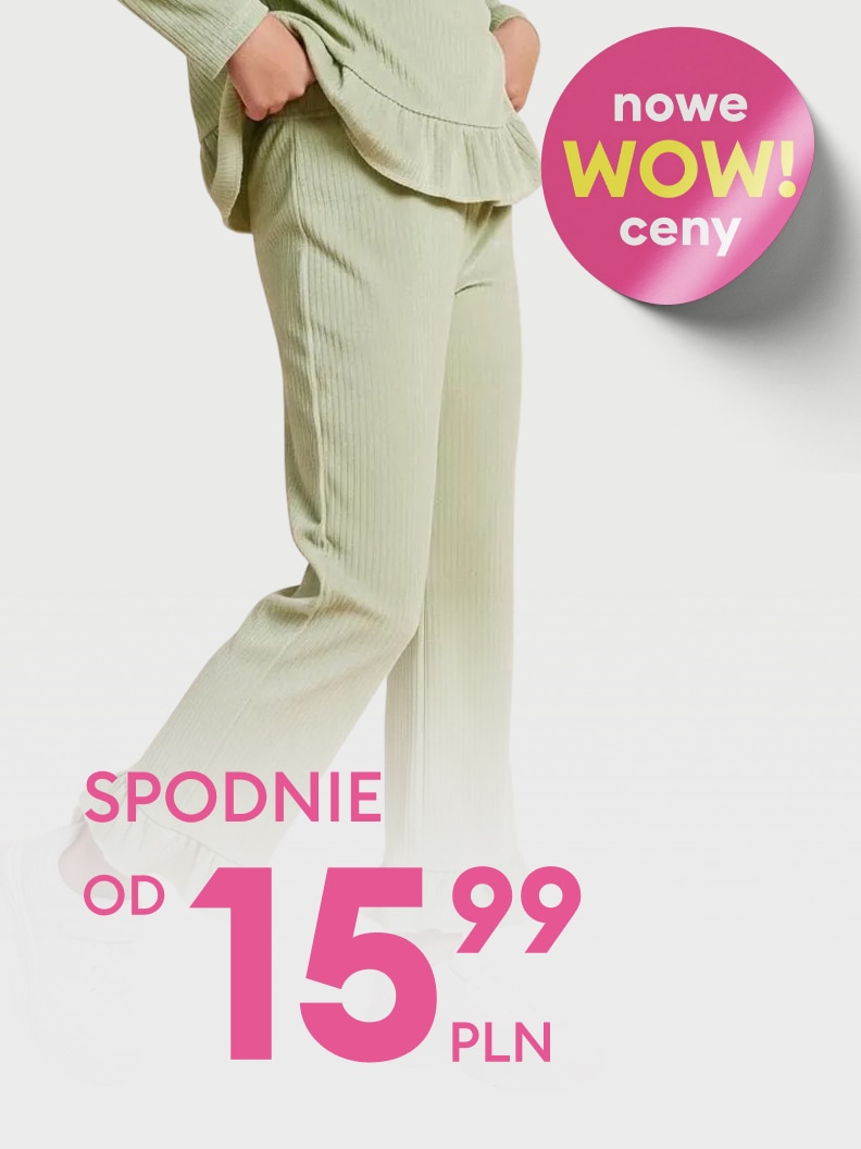 Promocja na spodnie dostępne od 15,99 zł. Oferta w ramach nowych, atrakcyjnych cen WOW.