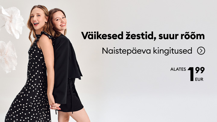 Väikesed žestid, suur rõõm. Reklaam naistepäeva kingituste kohta, mille hinnad algavad 1,99 eurost. Tekst kutsub üles leidma kingitusi naistepäevaks.