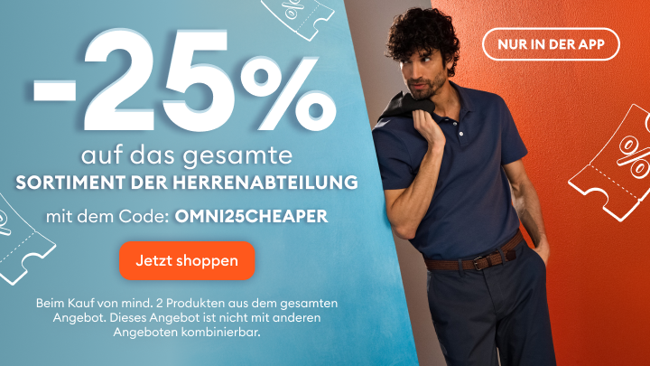 App-exklusives Rabattangebot: 25 % Preisnachlass auf das gesamte Herrensortiment mit dem Code OMNI25CHEAPER; gültig beim Kauf von mindestens zwei Artikeln, nicht mit anderen Aktionen kombinierbar.