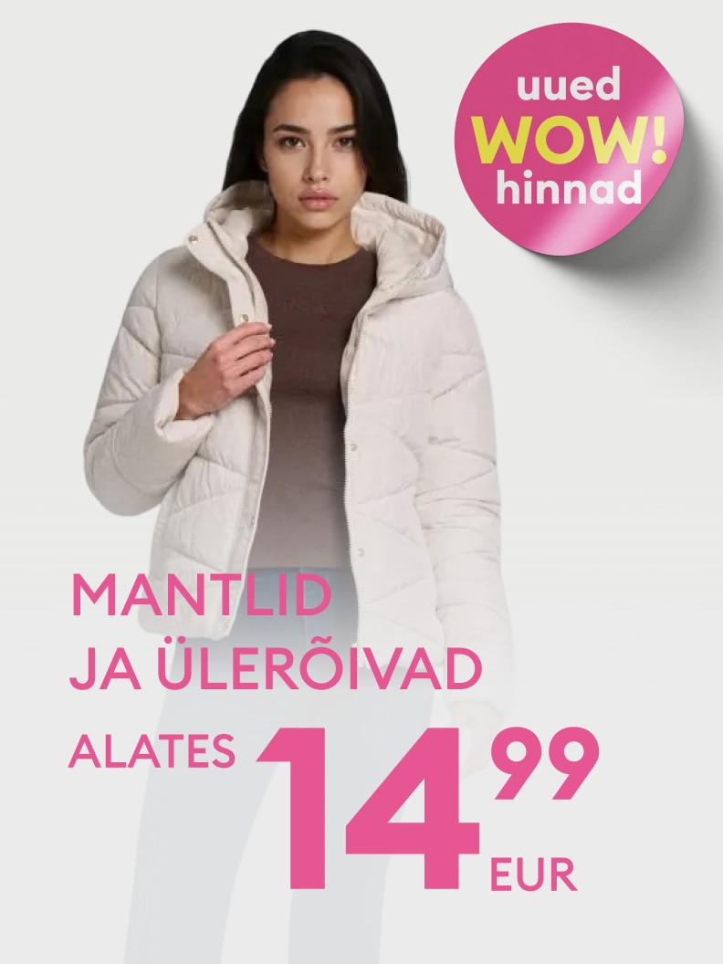 Mantlid ja ülerõivad alates 14,99 eurost. Reklaam tutvustab soodsate hindade kampaaniat. Kujutatud on valget jopet ja tekst „uuendatud WOW! hinnad.”