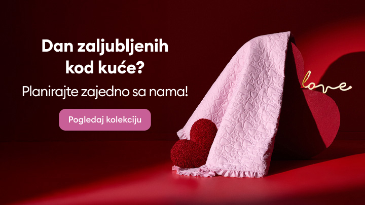 "Tražite ideje za proslavu Dana zaljubljenih kod kuće? Planirajte savršen trenutak sa voljenom osobom uz našu kolekciju. Pogledajte našu ponudu i inspirišite se za stvaranje nezaboravne atmosfere u domu."