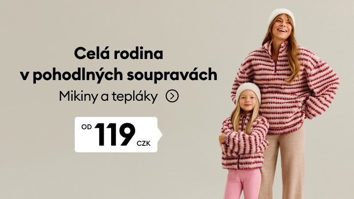 Nabídka pohodlných mikin a tepláků pro celou rodinu za výhodnou cenu od 119 CZK