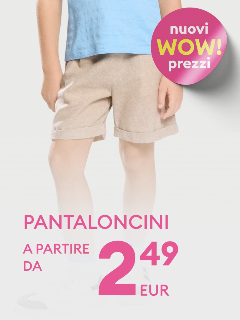 Promozione di pantaloncini per bambino con nuovi prezzi vantaggiosi, disponibili a partire da 2,49 EUR.