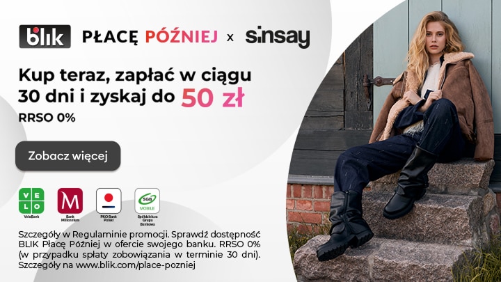Promocja BLIK Płacę Później w Sinsay umożliwiająca zakupy z odroczoną płatnością do 30 dni i uzyskanie do 50 zł zwrotu.