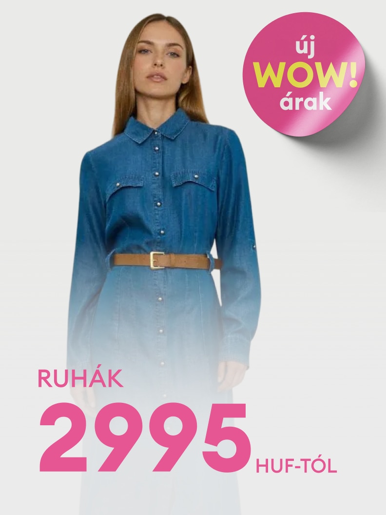 Új WOW árak! Ruhák már 2995 forinttól érhetők el.