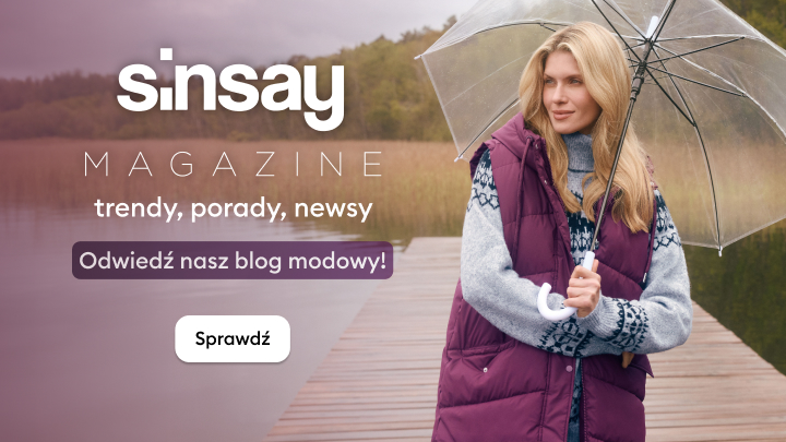 Sinsay Magazine - trendy, porady, newsy. Zachęcamy do odwiedzenia naszego bloga modowego i śledzenia inspiracji stylizacyjnych. Kliknij 