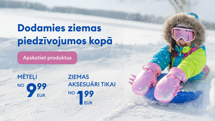 Slēpošanas prieki ziemā. Piedāvājam mēteļus no 9,99 EUR un ziemas aksesuārus no 1,99 EUR. Apskatiet produktus un sagatavojieties jautriem ziemas piedzīvojumiem kopā ar ģimeni vai draugiem. banner