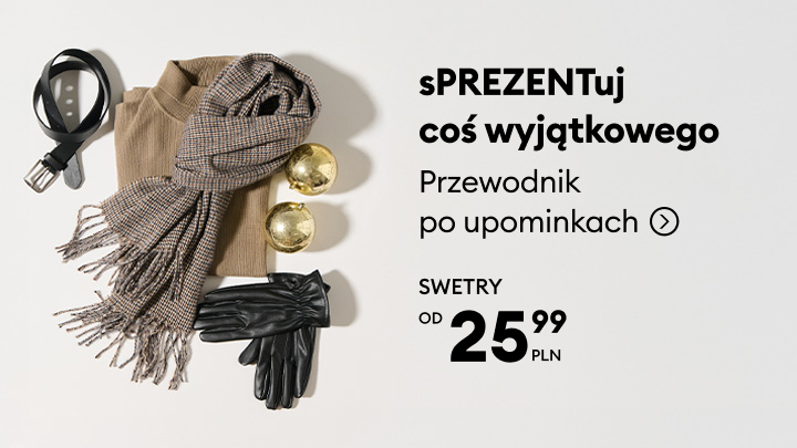 Przewodnik po upominkach z propozycjami na wyjątkowy prezent. Świąteczne inspiracje, w tym swetry od 25,99 zł. Na zdjęciu dodatki zimowe: szalik, rękawiczki, pasek oraz dekoracje. Kliknij, aby odkryć więcej. banner