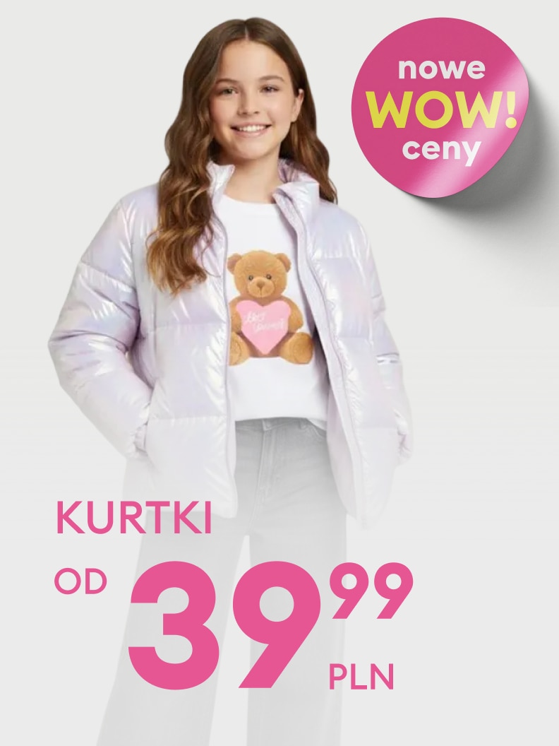 Kurtki od 39,99 zł dostępne w promocyjnej ofercie. Na obrazku widoczna kurtka w jasnym kolorze oraz koszulka z nadrukiem misia trzymającego serce. Obok napis „Nowe WOW! ceny”.