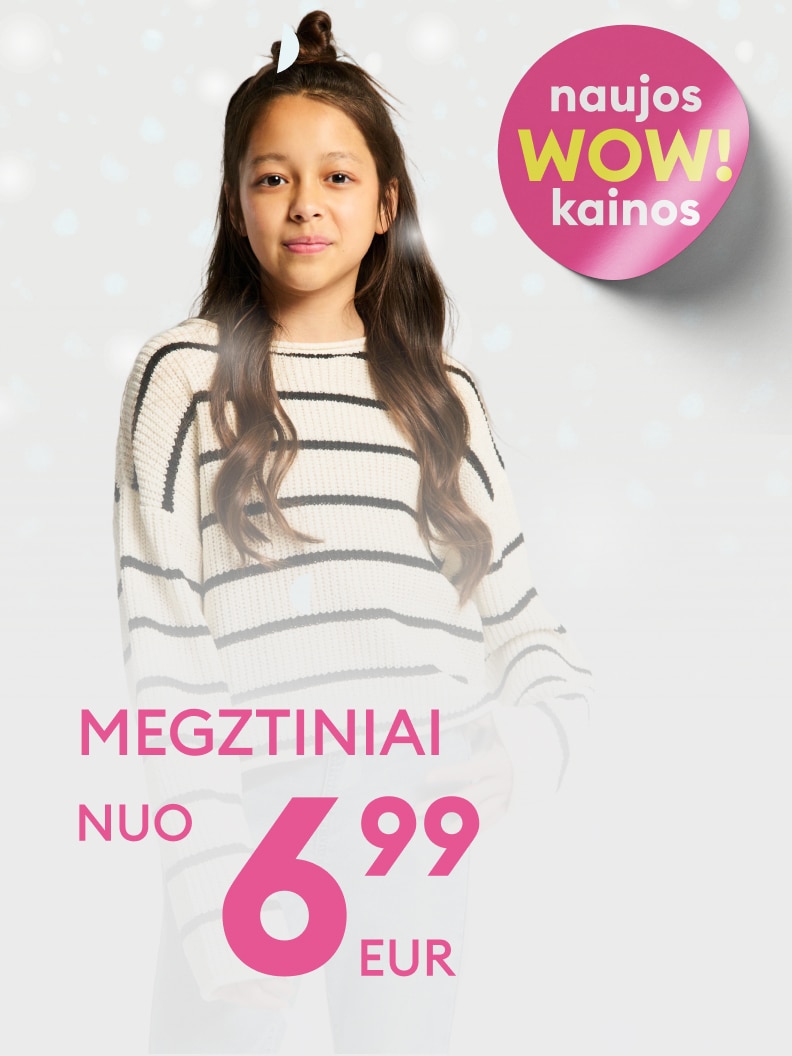 „Megztiniai nuo 6,99 eur. Naujos WOW kainos!” Tekstas informuoja o naujoms megztinių kainoms, pradedant nuo 6,99 eur. Tekstas rodomas reklaminėje medžiagoje, kviečiant įsigyti naujų drabužių už prieinamą kainą.