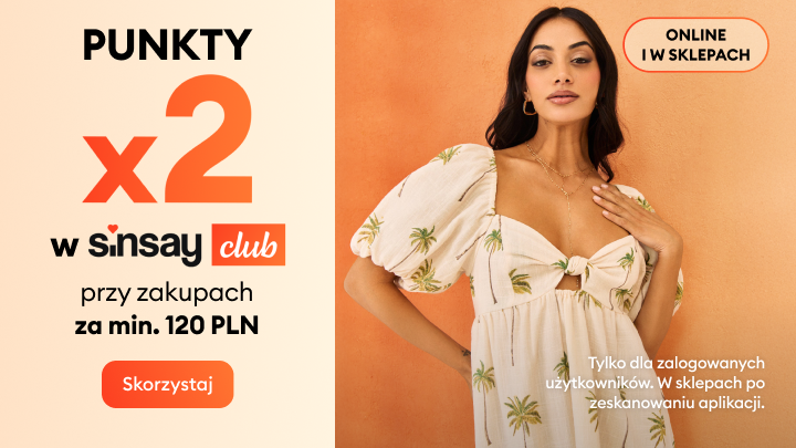 Promocja Sinsay club: podwójne punkty lojalnościowe przy zakupach od 120 zł, dostępna online i w sklepach stacjonarnych po zalogowaniu w aplikacji.