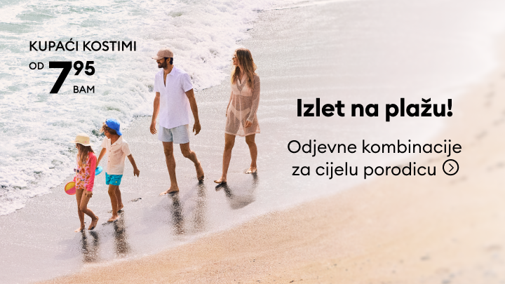 Promocija ljetnih odjevnih kombinacija za cijelu porodicu i kupaćih kostima po početnoj cijeni od 7,95 BAM, namijenjeno za izlet na plažu.
