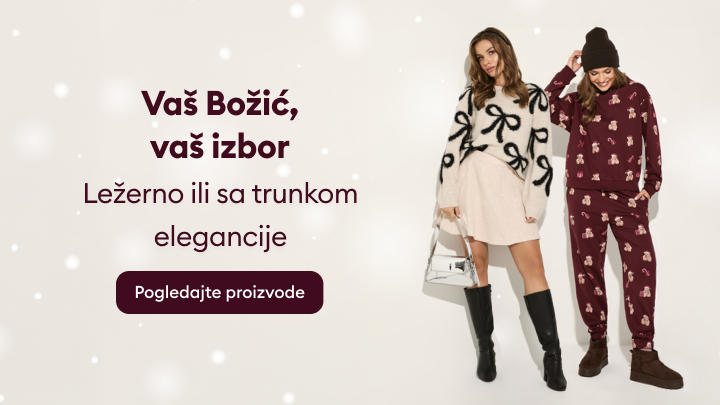 Vaš Božić, vaš izbor. Poruka reklame poziva na odabir između ležernog stila ili elegancije. Prikazana su dva različita modna izbora za prazničnu sezonu. Dugme sa tekstom "Pogledajte proizvode" vodi ka detaljima i kupovini prikazanih odevnih kombinacija.