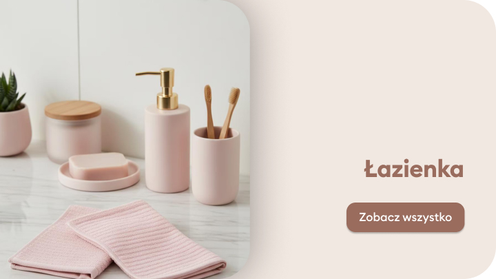 Kompozycja akcesoriów łazienkowych, w tym dozownika na mydło, kubka z drewnianymi szczoteczkami do zębów, mydelniczki i ścierek. Obok napis "Łazienka" i przycisk "Zobacz wszystko". Idealne produkty do utrzymania porządku w łazience.