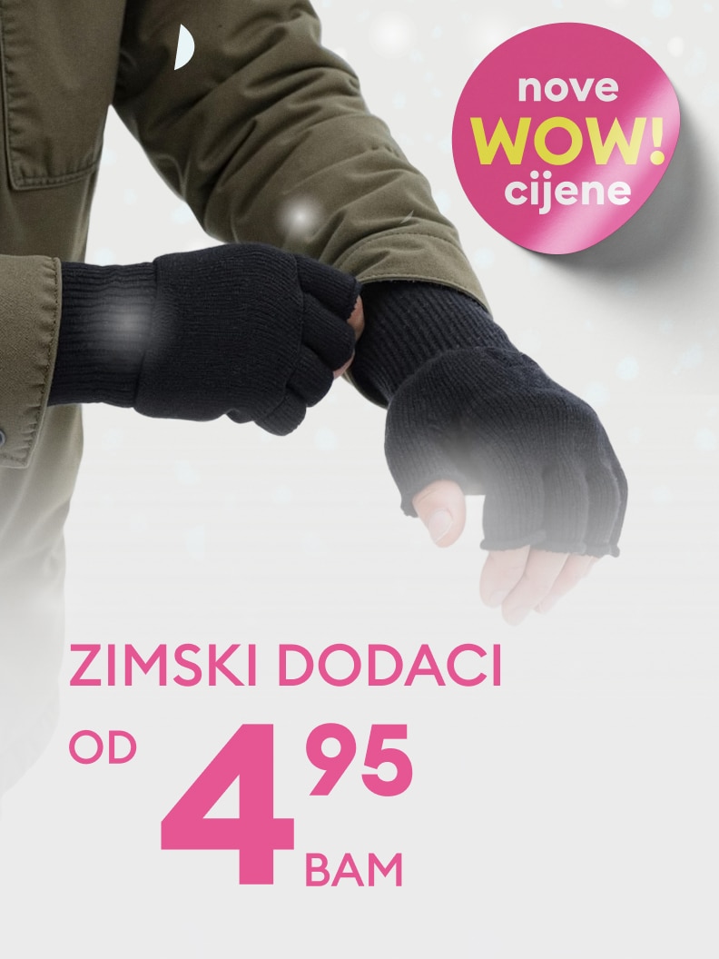 Zimski dodaci dostupni već od 4,95 BAM. Posebne WOW cijene osiguravaju povoljnu kupovinu rukavica i zimskih proizvoda. Idealno za hladne zimske dane, ponuda je pristupačna i praktična. Ne propustite priliku da se pripremite za zimu uz povoljne cijene!