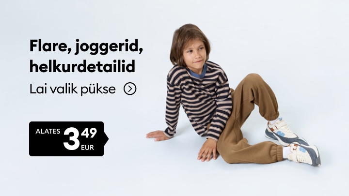Laste pükste reklaam, mis tutvustab laia valikut flare- ja joggerpükse soodushinnaga.