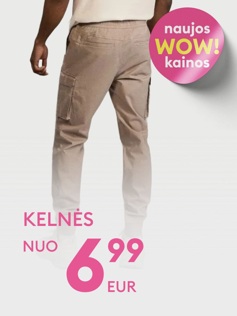 Reklaminis kelnių pasiūlymas su naujomis kainomis, kainos prasideda nuo 6,99 EUR.