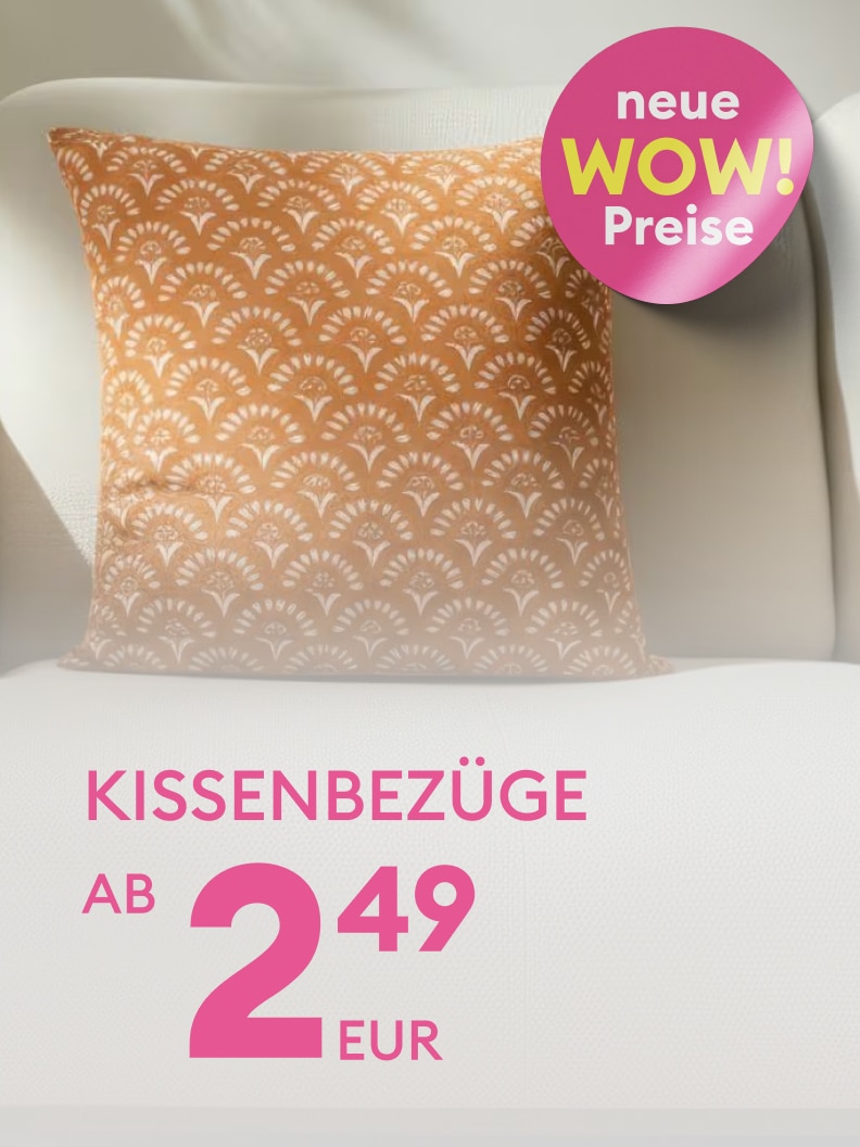Kissenbezüge verfügbar ab 2,49 EUR. Neue WOW-Preise laden zum Sparen ein. Perfekt für eine gemütliche und stilvolle Raumgestaltung.