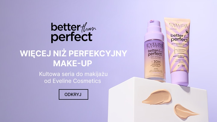 Promocja serii kosmetyków Better Than Perfect od Eveline Cosmetics do makijażu twarzy, w tym podkładu i fluidu zapewniających trwały efekt makijażu.