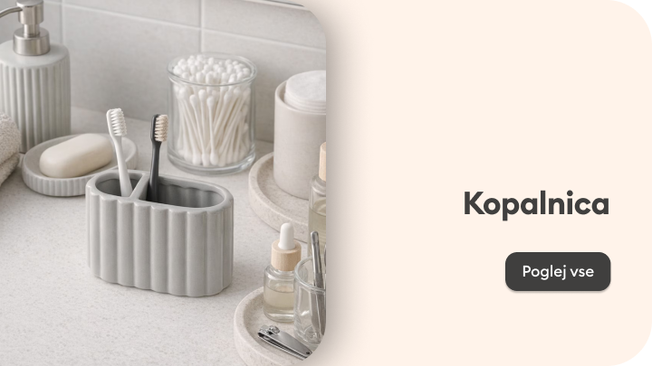 Kategorija kopalnica z idejami za urejeno shranjevanje in nego, ki spodbuja uporabnika k raziskovanju ponudbe kopalniških dodatkov.