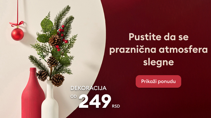Dekorativni praznični aranžman sa borovim granama, šišarkama i crvenim bobicama. Ponuda za praznične dekoracije dostupna po ceni od 249 dinara. Dugme sa natpisom „Prikaži ponudu“ poziva na pregled dostupnih artikala za praznično ukrašavanje doma. banner