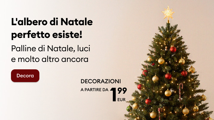 Decorazioni natalizie disponibili a partire da 1,99 euro. L'albero di Natale perfetto con palline, luci e molto altro ancora. Scopri come decorare il tuo albero per il Natale e rendere unico il tuo ambiente festivo. banner