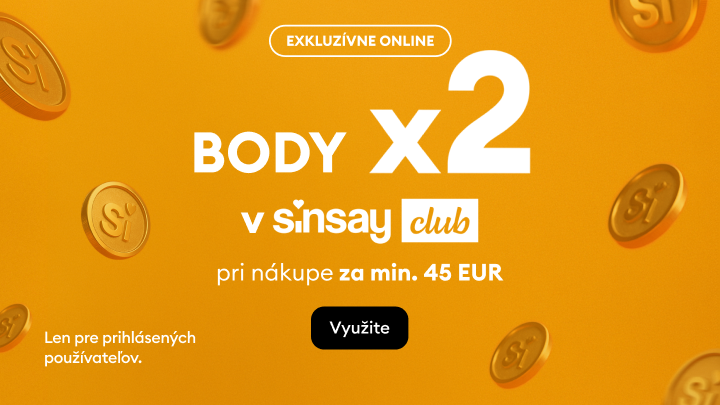 Propagácia online exkluzívnej ponuky pre členov Sinsay club: dvojnásobné Body pri nákupe od 45 € pre prihlásených používateľov.