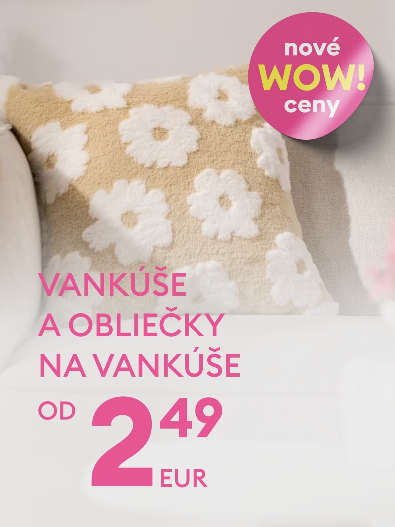 Reklamná ponuka vankúšov a obliečok s akciovou cenou od 2,49 €; upozornenie na nové výhodné ceny.