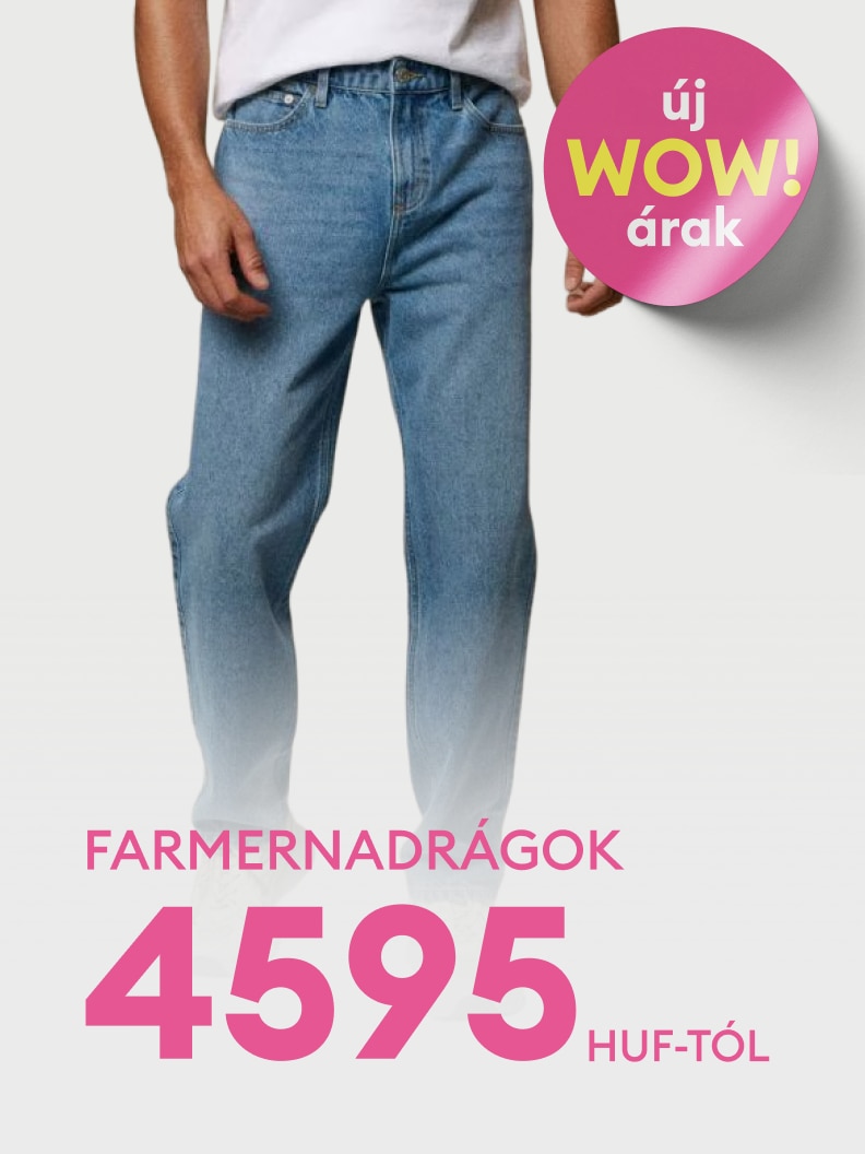 Farmernadrágok promóciója, új kedvezményes árakkal, már 4595 Ft-tól.