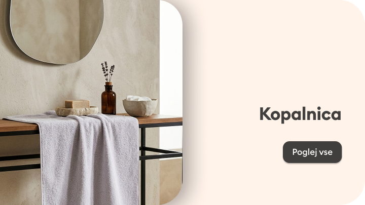 Navdih za opremljanje kopalnice z dodatki in tekstilom; spodbuja ogled celotne ponudbe kopalniških izdelkov.