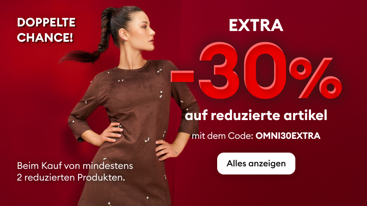 Extra 30 % Rabatt auf reduzierte Artikel mit dem Code „OMNI30EXTRA“. Doppelte Chance bei Kauf von mindestens zwei reduzierten Produkten. Schaltfläche „Alles anzeigen“ bietet weitere Informationen zur Aktion.