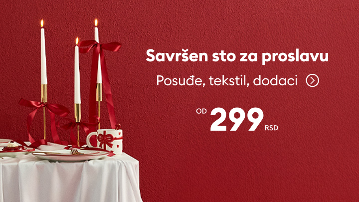 Savršen sto za proslavu. Ponuda uključuje posuđe, tekstil i dodatke za dekoraciju. Cene već od 299 dinara. Kreirajte atmosferu za posebne trenutke uz odabrane proizvode za svečani sto. Za više informacija, kliknite na ponuđenu opciju. banner