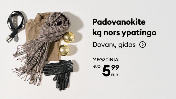 Dovanų idėjos ypatingoms progoms už prieinamą kainą. Įvairūs aksesuarai pradedant nuo 5,99 EUR. Atraskite dovanų gidą ir padovanokite tai, kas tikrai pradžiugins jūsų artimuosius. banner