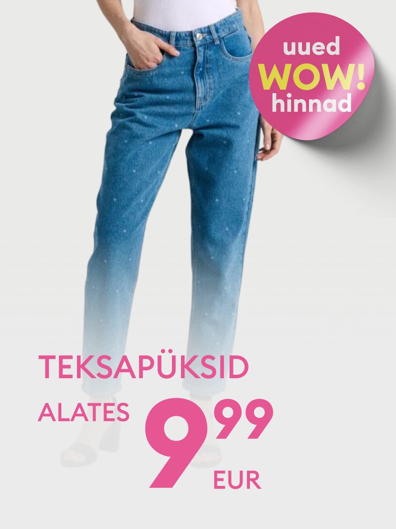 Reklaam naiste teksapükstele, mis teavitab uutest soodsatest hindadest alates 9,99 eurost.