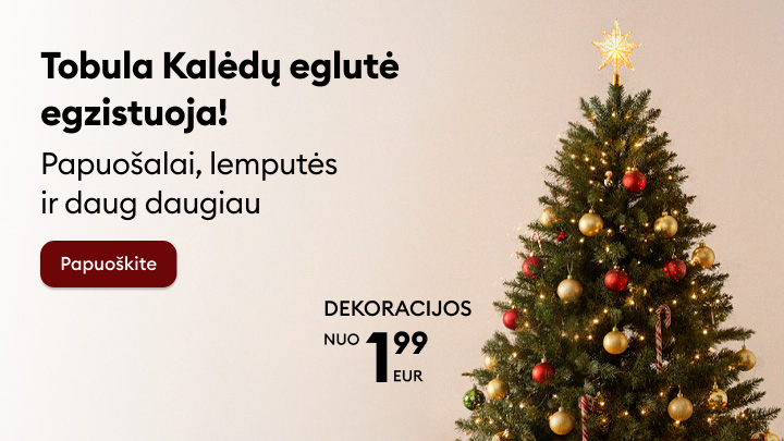 Tobula Kalėdų eglutė egzistuoja! Dekoracijos, papuošalai ir lemputės Kalėdiniam jaukumui sukurti. Įsigykite šventinius atributus nuo 1,99 EUR ir sukurkite magišką atmosferą savo namuose. banner