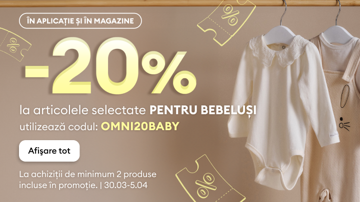 Promoție: reducere de 20% la articole selectate pentru bebeluși, disponibilă în aplicație și magazine, cu cod OMNI20BABY. Valabil la minimum două produse, în perioada 30.03–5.04.