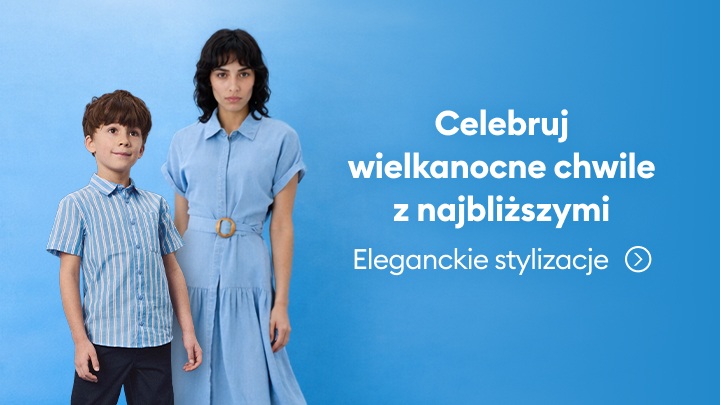 Reklama zachęcająca do wyboru eleganckich stylizacji na Wielkanoc dla całej rodziny i wspólnego świętowania.