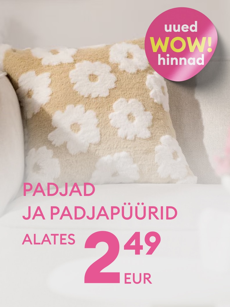 Reklaam, mis teavitab kodutekstiilide, nagu padjade ja padjapüüride, soodushindadest alates 2,49 eurost ning uute hindade kampaaniast.