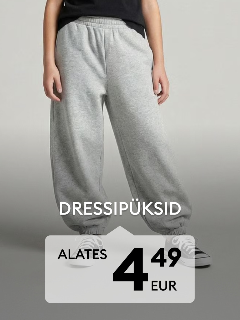 Dressipüksid alates 4,49 eurost