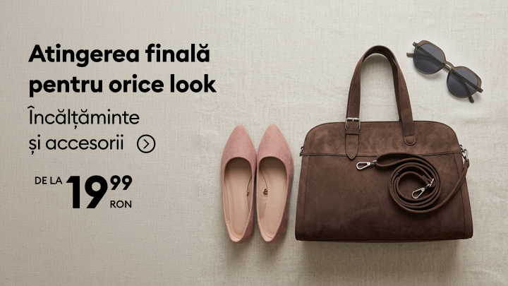 Promoție pentru încălțăminte și accesorii, evidențiind completarea oricărui outfit și prețuri de pornire accesibile, de la 19,99 RON.