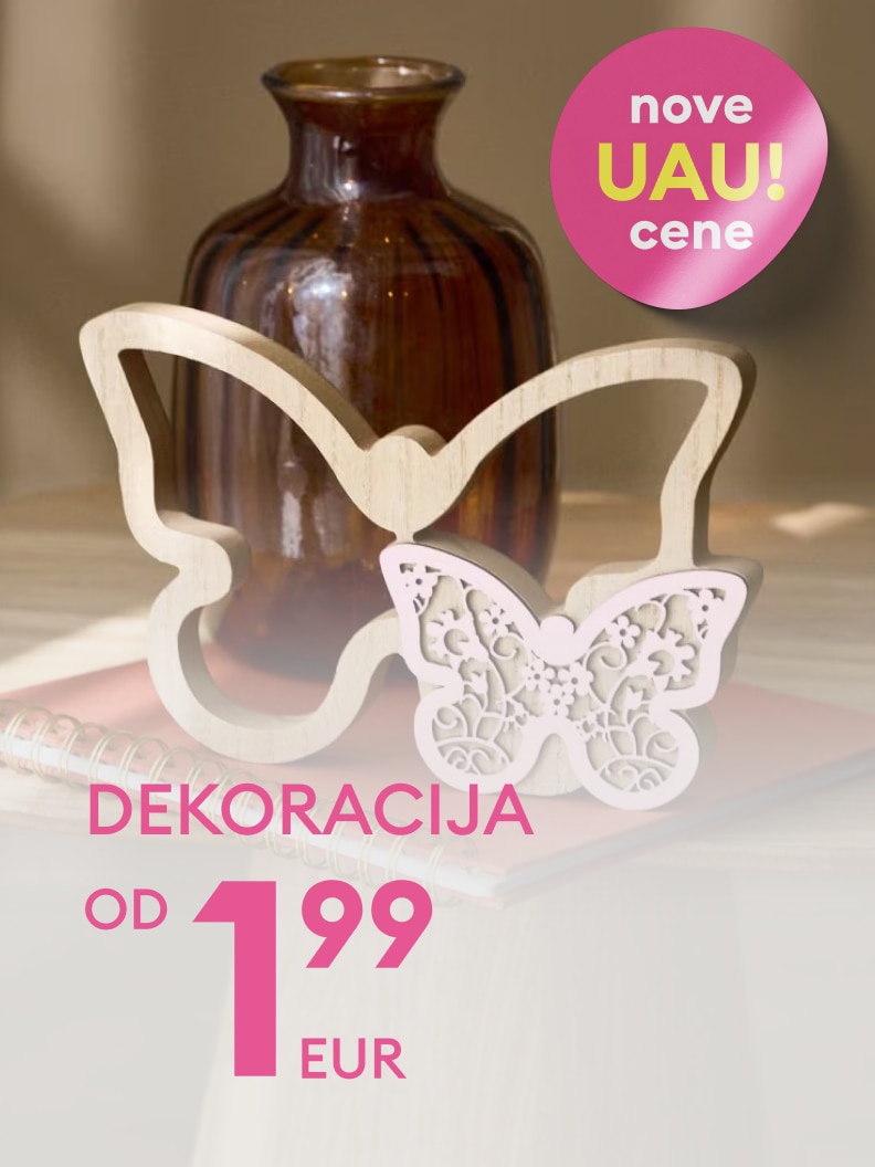 Promocijska vsebina za domsko dekoracijo v obliki metulja, ki uporabniku sporoča ugodno novo ceno in cenovno dostopno ponudbo okrasnih izdelkov.